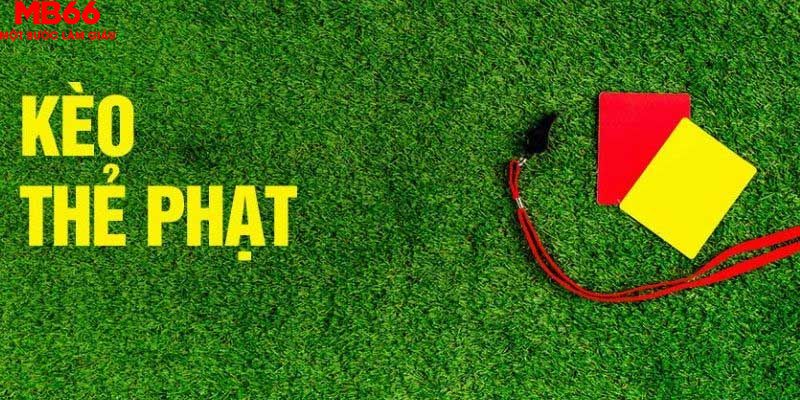Đặc trưng kèo thẻ phạt thể thao