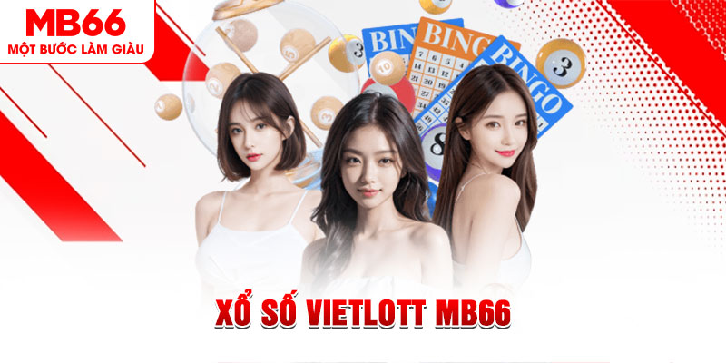Xổ số Vietlott MB66 - Hình Thức Giải Trí Có Thưởng Thần Tốc